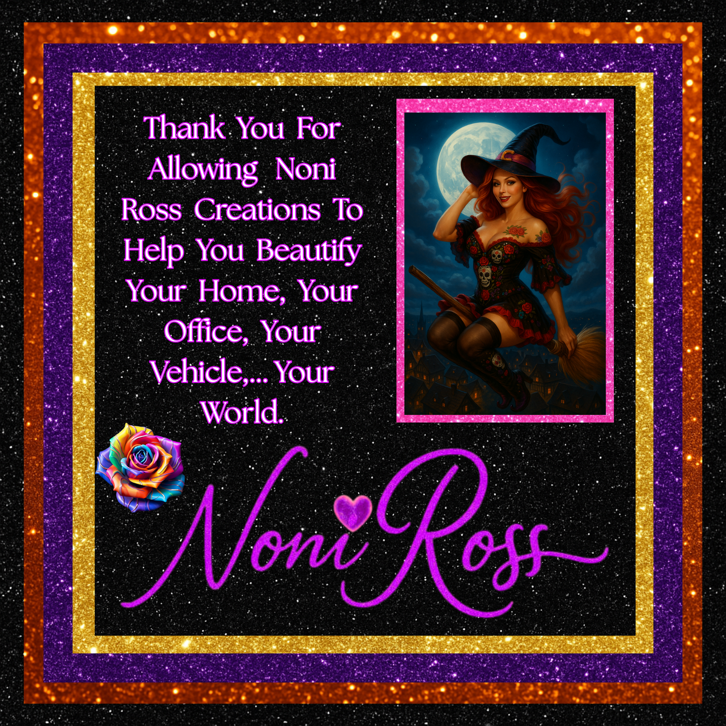 Noni Ross Creations thank-you badge with moonlit witch illustration, glitter gold–purple–orange frame, rainbow rose, and ‘Noni Ross’ signature on black.